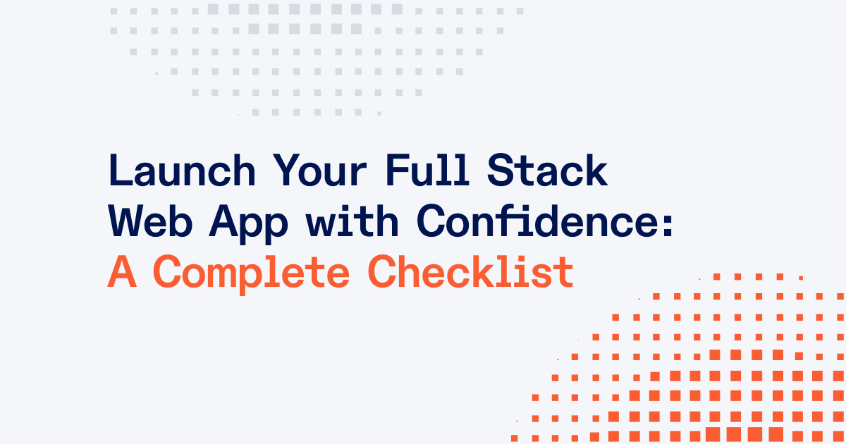 6 Essential Steps Before Releasing Your Full Stack Web App in 2026