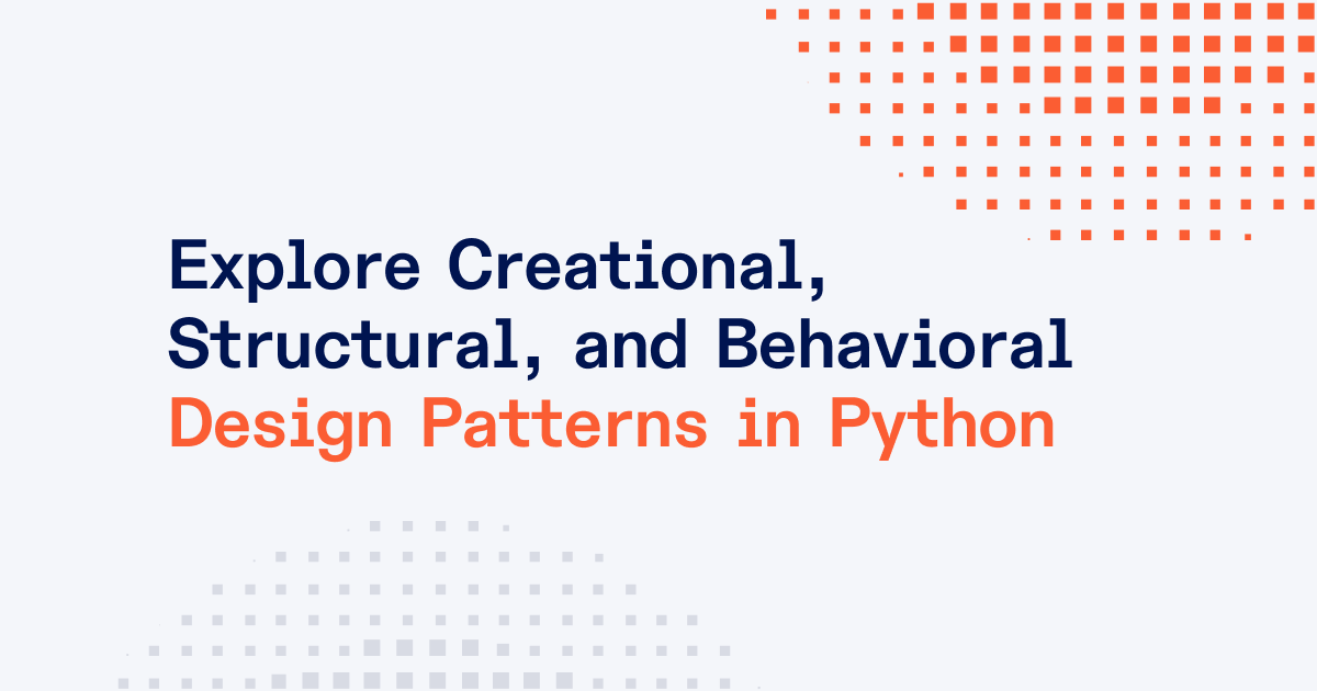 Complete Guide to Python Design Patterns: Creational, Structural, and ...