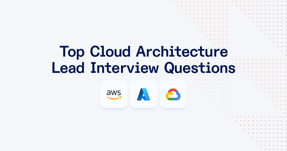 Top 20 Cloud Architecture Lead Interview Questions And Answers 2026