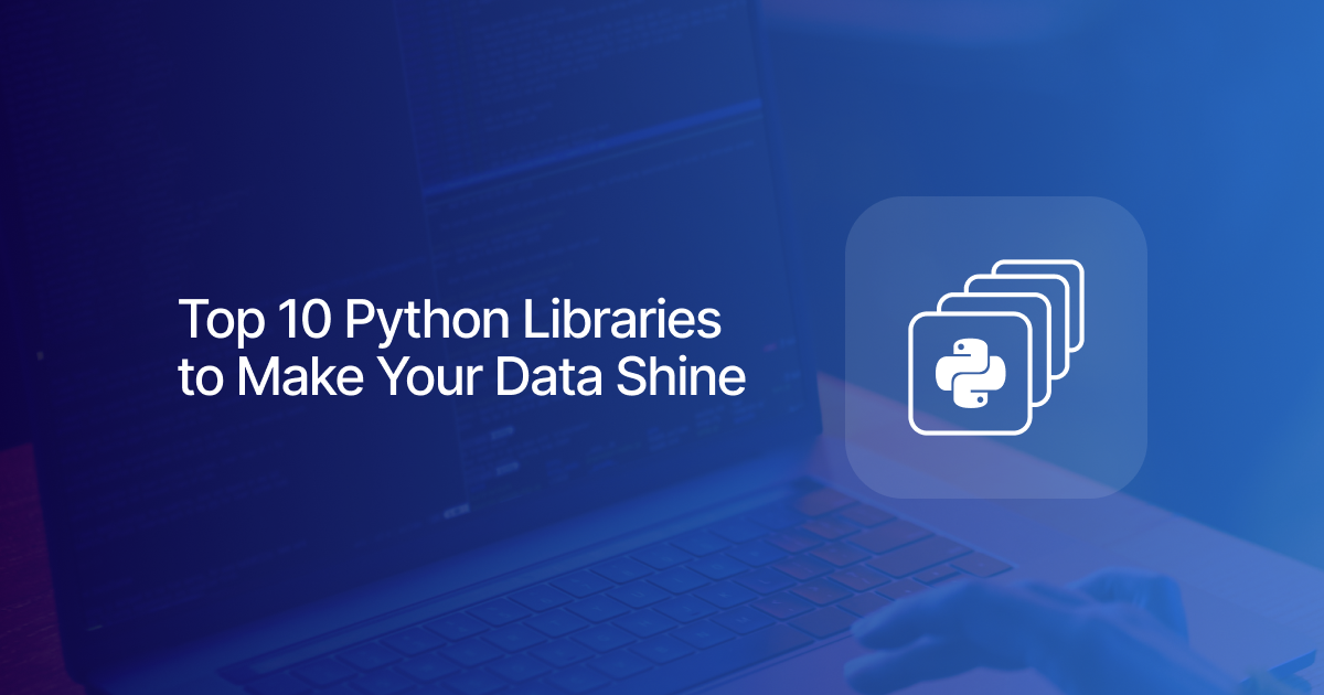 10 Most Popular Python Data Visualization Libraries in 2025