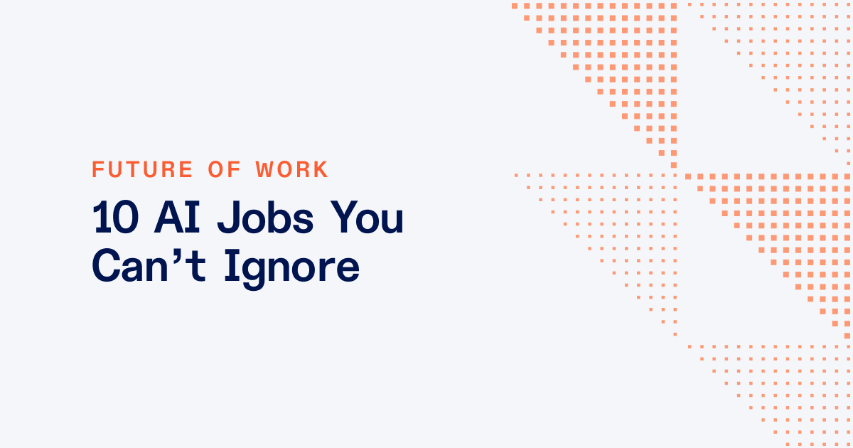 AI Roles to Watch: 10 Jobs Defining the Future of Work