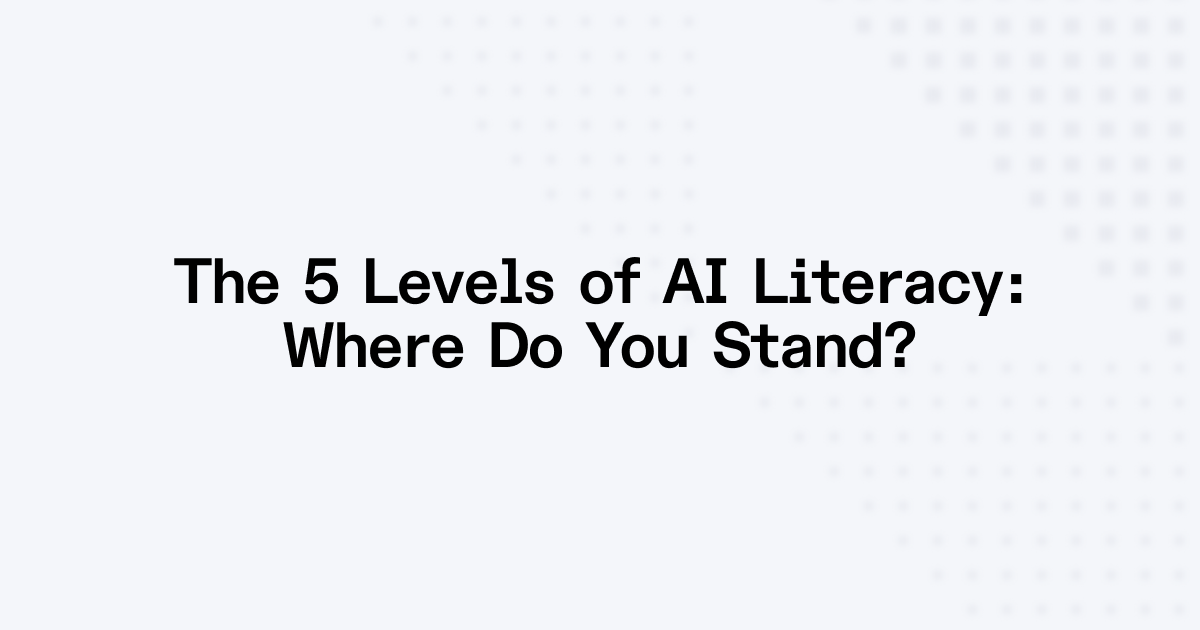 5 Levels of AI Literacy That Define Your Career